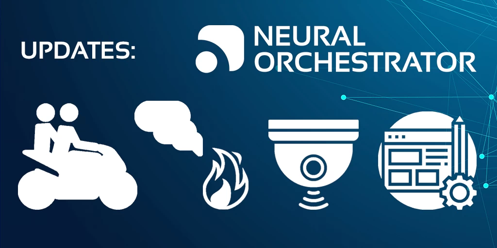 Novedades en Neural Orchestrator: Detección de humo, varios ocupantes en motocicletas ¡y mucho más!