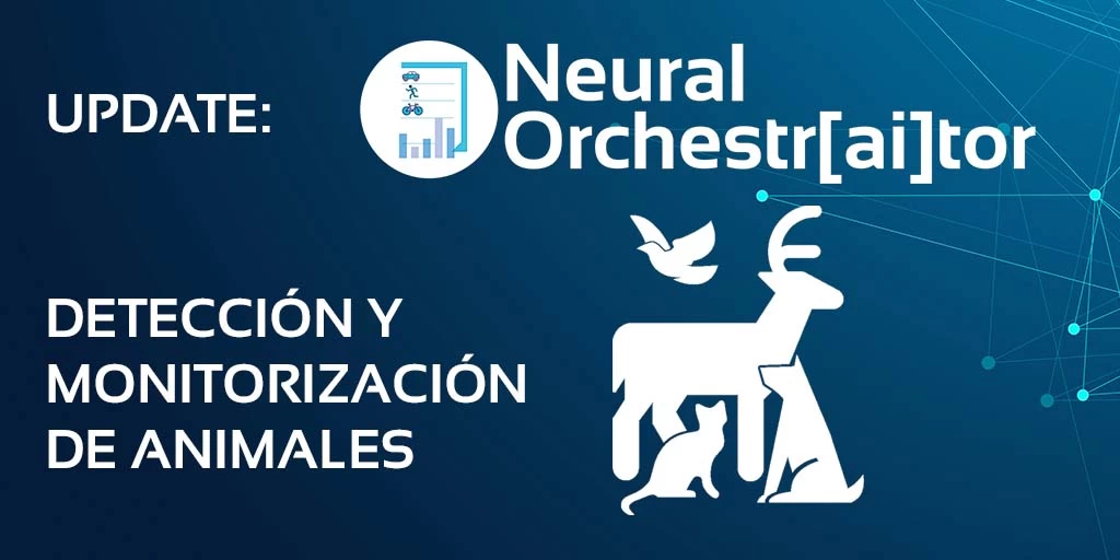 Neural Orchestr[AI]tor® ahora detecta animales 